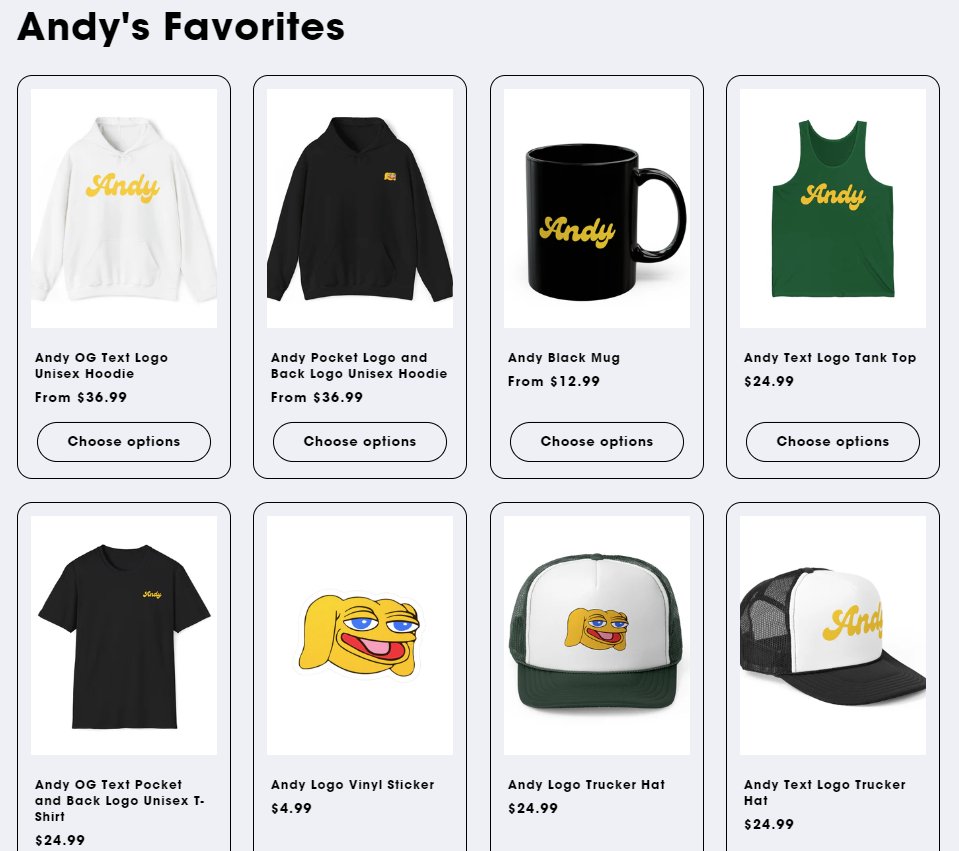 Shop Andy's Favorites. --> Shop.Andys.Place

#memecoin #merch $andy #andyonbase <a href="/BasedBrett/">Brett</a> <a href="/LandWolf_Base/">Landwolf - $WOLF on Base</a>