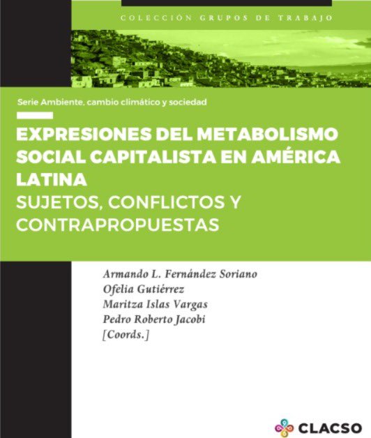 MetabolismoSoc's tweet photo. Tenemos nuevo libro📕 producto de un esfuerzo colectivo que hoy ve la luz y se incorpora a la serie Ambiente, cambio climático y sociedad del @_CLACSO Les invitamos a leerlo 🤓
Disponible en: https://t.co/K51ILCv76O https://t.co/AQSOHkU8tX