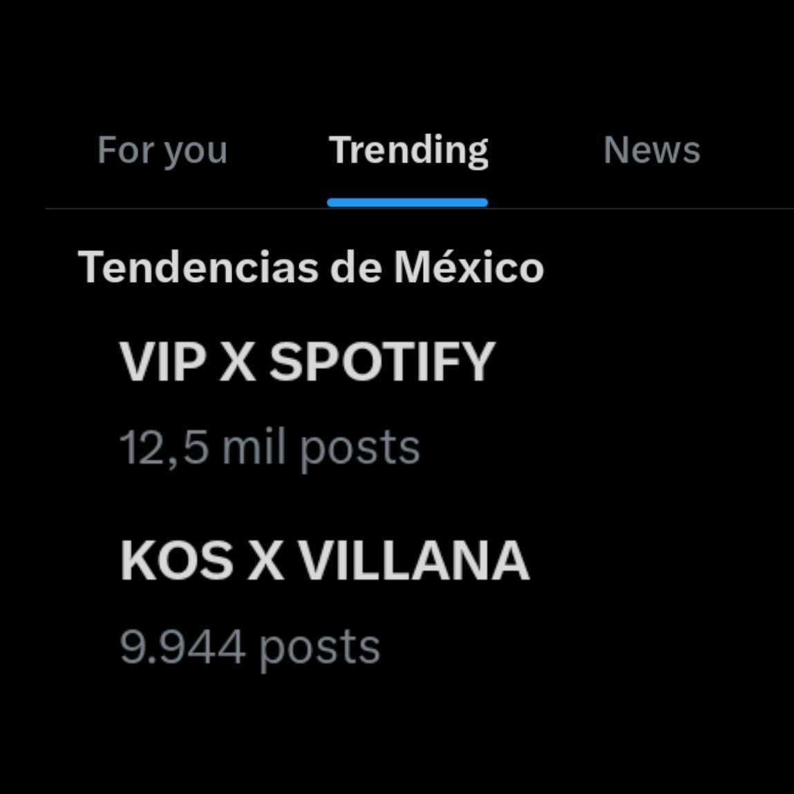 "VIP X SPOTIFY" y "KOS X VILLANA " se ha posicionado como las tendencias más populares en  los puestos #1 y #2 en Twitter México. 🇲🇽