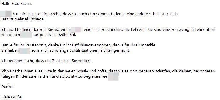 ___Mikako___'s tweet photo. 7 Jahre im Job - nonstop Selbstzweifel. Stress mit den Lernenden &amp; Eltern.

(Halb)Jährliche Schulwechsel. Immer wieder alles von neu.

Aus dem Nichts eine solche Mail einer Mutter zu bekommen ist purer Balsam für die Seele &amp; erinnert mich wieder, wieso ich diesen Job mache. https://t.co/4crftvtfnd