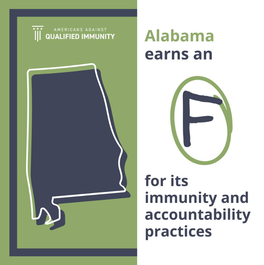 USAgainstQI's tweet photo. Alabama earns an F for its immunity and accountability practices.
You can find more information with IJ’s 50 Shades of Government Immunity report. #endqi #EndQualifiedImmunity #NoOneIsAboveTheLaw
https://t.co/NoEGVcFhcB https://t.co/fmyOcl0vx2
