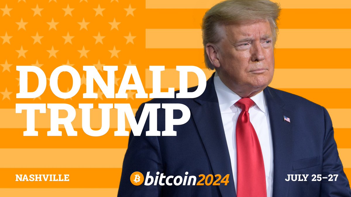 ANNOUNCING: PRESIDENT DONALD J. TRUMP TO SPEAK AT #BITCOIN2024