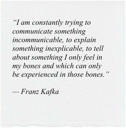 — Franz Kafka