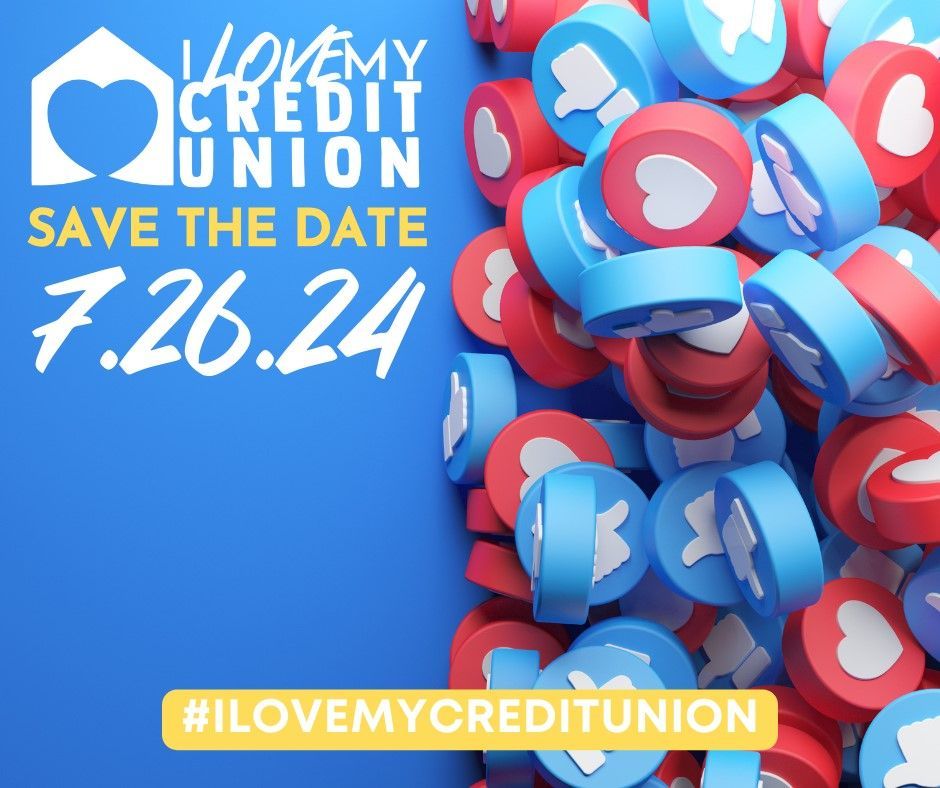 Get ready to join the social media blitz on July 26. We’re uniting for #ILoveMyCreditUnion Day!