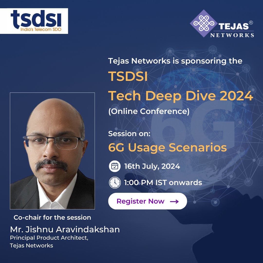 TejasN_Official's tweet photo. Tejas Networks is proud to sponsor the #TSDSI Tech Deep Dive 2024!   

Jishnu Aravindakshan co-chairs the session on "6G Usage Scenarios." Don't miss it!  
📅 July 16-19 | Register:   

https://t.co/Oa9DcyltdY

#5G #Telecom #India https://t.co/D1obNozqgd
