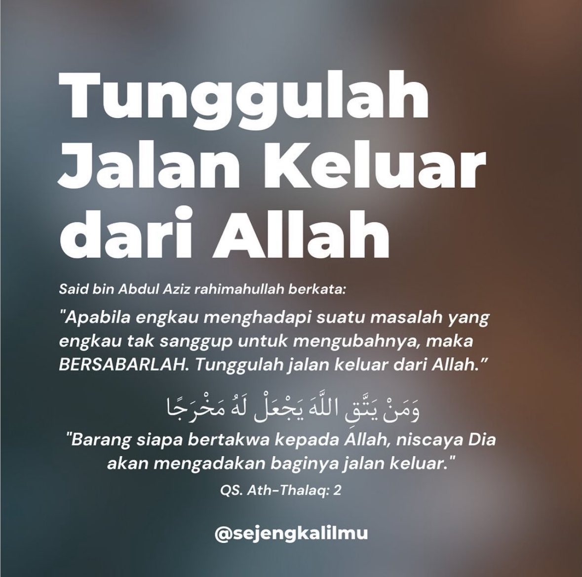 SantapanMinda's tweet photo. Barangsiapa yang bertaqwa kepada Allah, nescaya Dia akan mengadakan baginya jalan keluar. https://t.co/ahWVTvySGB