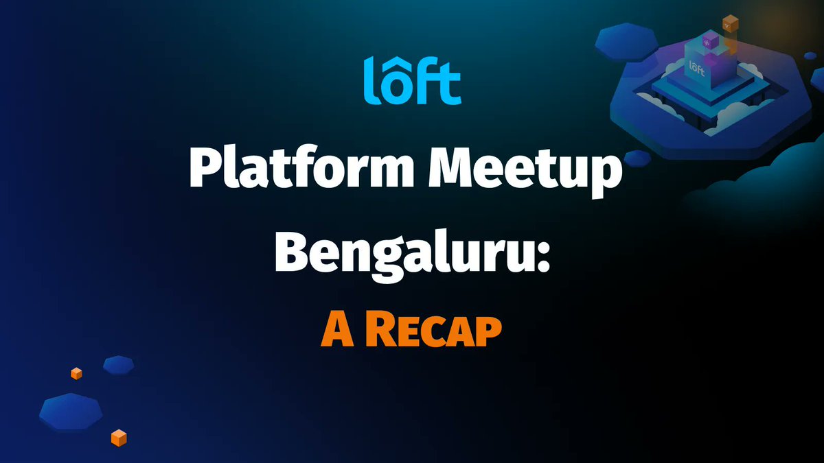 Wrote down my thoughts on our inaugural Platform Meetup in Bangalore. Get Insides into engagements/sessions and other updates on the next one + speaking opportunities: loft.sh/blog/platform-…