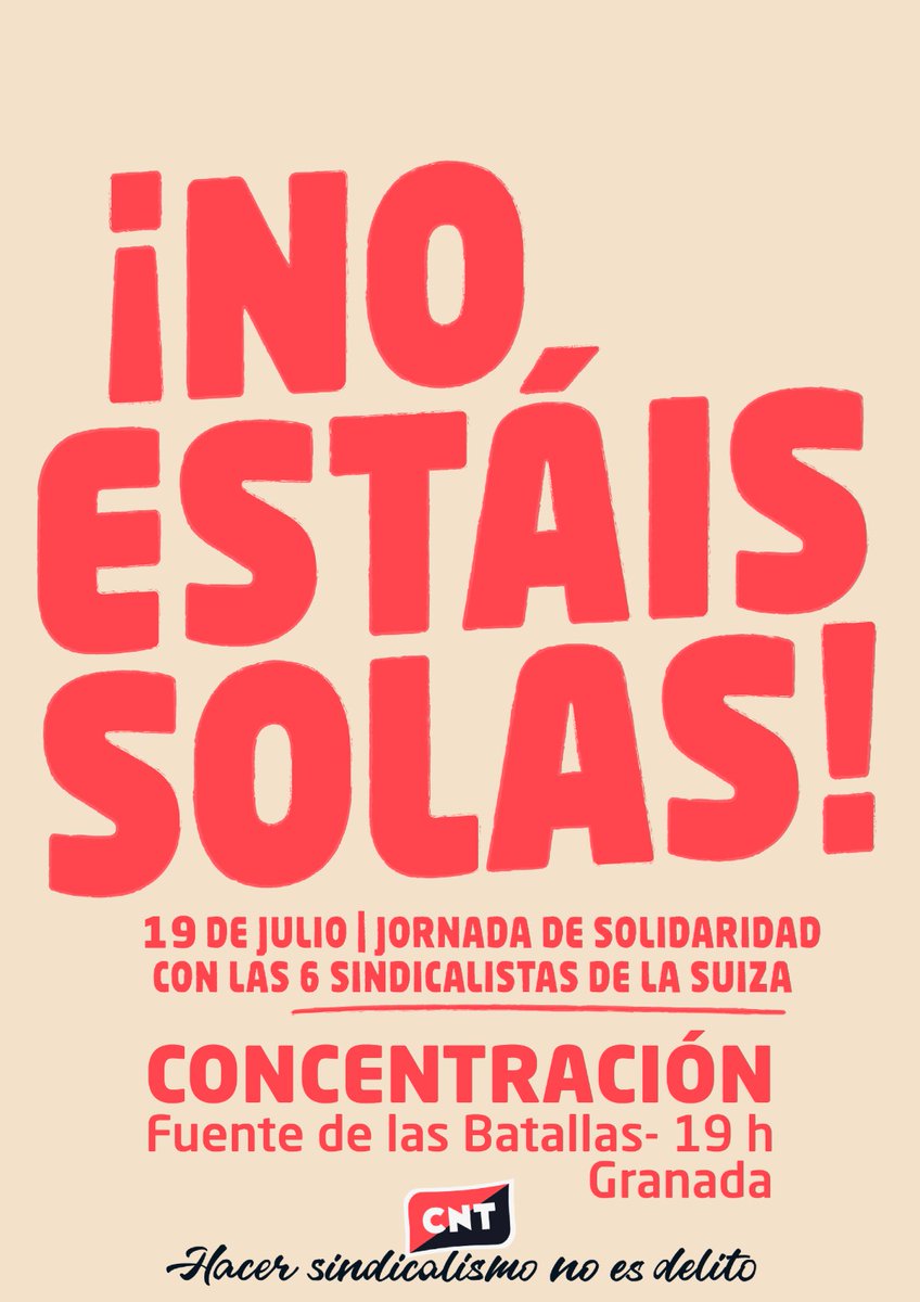 CNT Granada (@cnt_gr) on Twitter photo ‼️ En #Granada nos unimos a la JORNADA DE SOLIDARIDAD CON <a href="/6delaSuiza/">6 de la Suiza</a>. Y también estaremos con nuestras compañeras encausadas de <a href="/SATGRX/">SAT-Granada</a> y pediremos su absolución.
📍19 de julio, a las 19 h
En Fuente de las Batallas
Compañeras #NoEstáisSolas porque #HacerSindicalismoNoEsDelito ‼️ En #Granada nos unimos a la JORNADA DE SOLIDARIDAD CON <a href="/6delaSuiza/">6 de la Suiza</a>. Y también estaremos con nuestras compañeras encausadas de <a href="/SATGRX/">SAT-Granada</a> y pediremos su absolución.
📍19 de julio, a las 19 h
En Fuente de las Batallas
Compañeras #NoEstáisSolas porque #HacerSindicalismoNoEsDelito