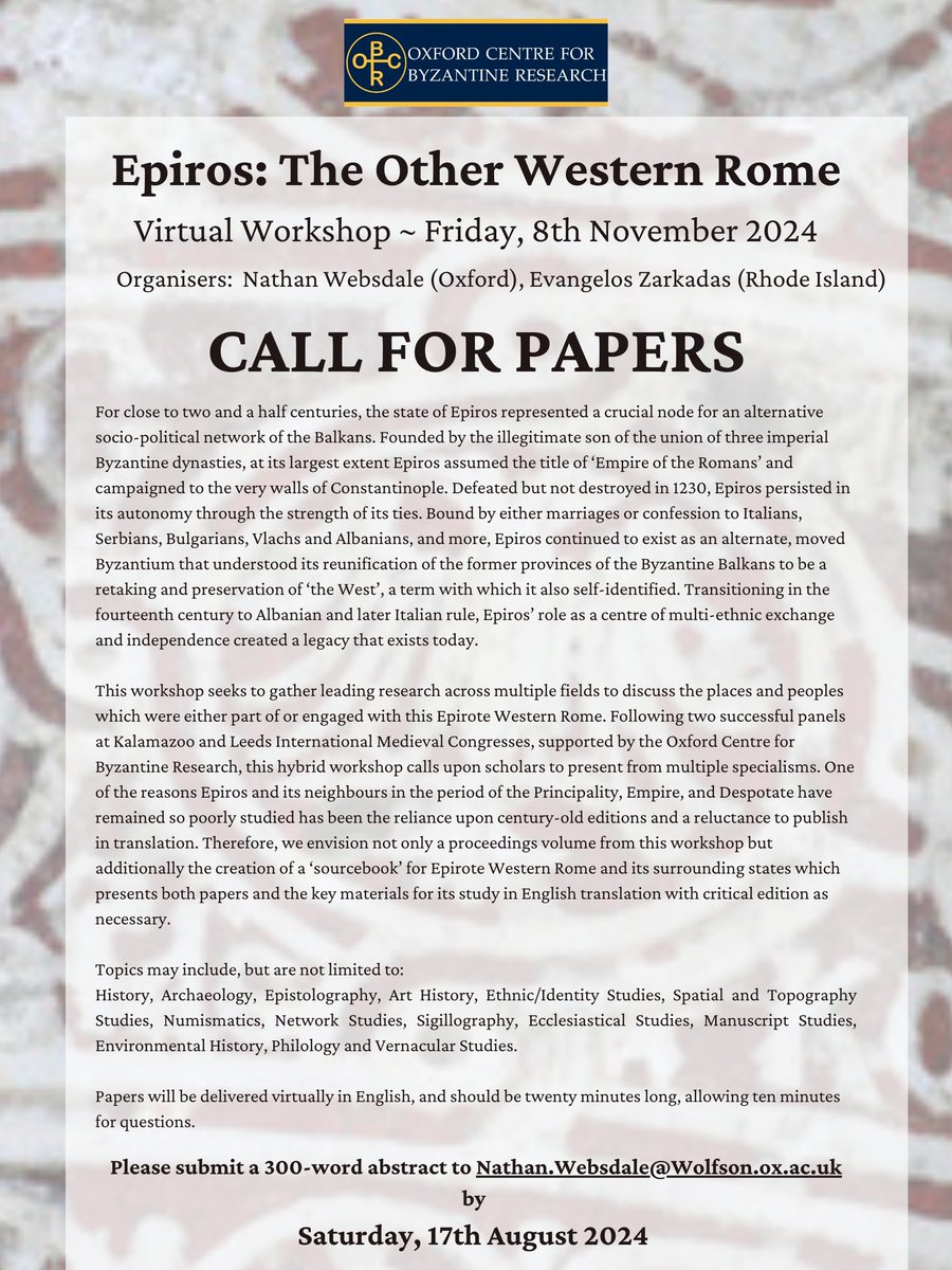 Nathan DC Websdale (@nathwebsdale) on Twitter photo Call for Papers – Epiros: the Other Western Rome, in association with <a href="/OxfordByzantine/">Oxford Centre for Byzantine Research</a> on Friday 8th November. Please submit abstracts of 300 words by the 17th August to Nathan.Websdale@Wolfson.ox.ac.uk Call for Papers – Epiros: the Other Western Rome, in association with <a href="/OxfordByzantine/">Oxford Centre for Byzantine Research</a> on Friday 8th November. Please submit abstracts of 300 words by the 17th August to Nathan.Websdale@Wolfson.ox.ac.uk