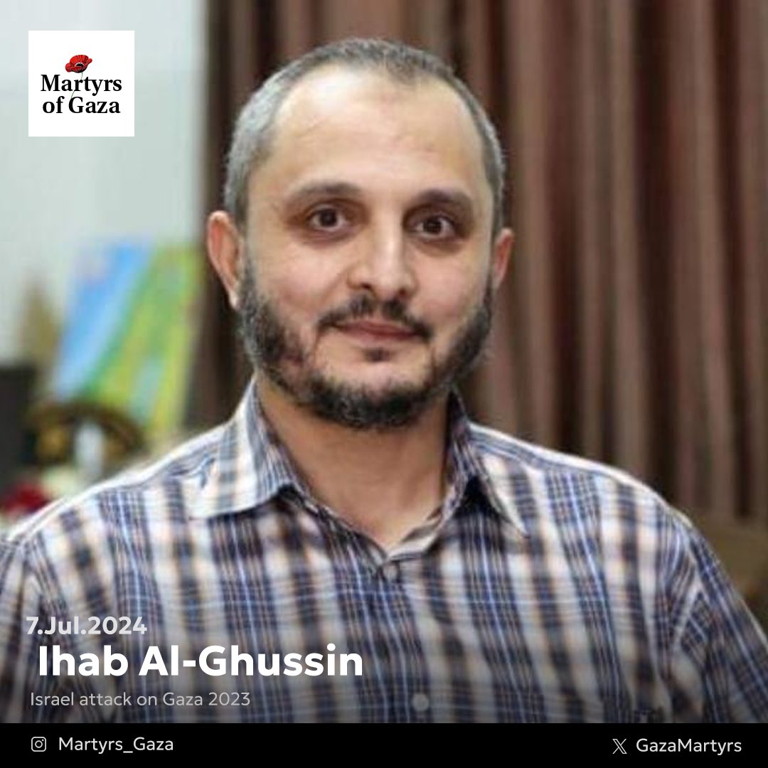 GazaMartyrs's tweet photo. Ihab Al-Ghussin was the Deputy Minister of Labor in the Gaza Strip.

His colleagues at work describe him as always smiling and having a positive energy in his work environment. He was a young, upright man, dedicated to his work, even in the most difficult times.

When Ihab was diagnosed with cancer, his colleague Diya' Al-Kahlout said, "I approached him several times to resolve issues with journalists, and he did not delay. When he resolved them, he told me about his pain, which was not widely known. I was surprised how he rushed to help someone when he was in a difficult situation."

Ihab's wife and daughter had preceded him in death, and he could not bear their separation. The occupation killed him on July 7.