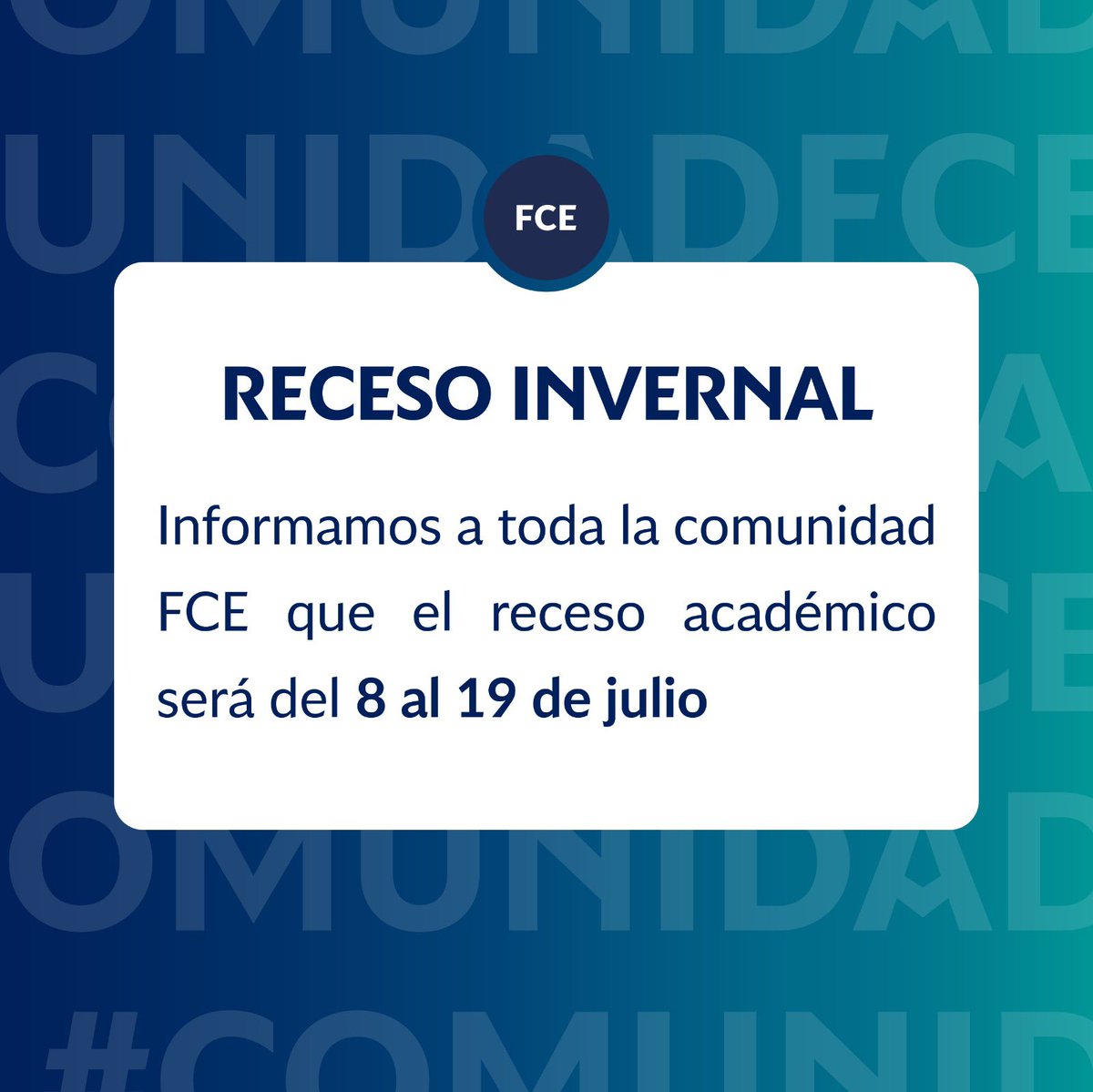 Les informamos que el receso académico de invierno será del 8 al 19 de julio. Durante este tiempo, la #ComunidadFCE estará cerrada del día 15 al 19.
