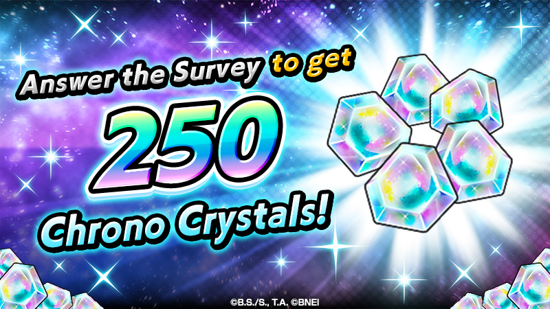 DB_Legends's tweet photo. [Player Survey]
We're conducting a survey regarding the #DBLegends!
Respondents will receive 250 Chrono Crystals as a gift!
Access the survey from the in-game News!

*Please note that if you do not access the survey from in-game, you will not receive any rewards.
*Also, please do not alter the survey URL in any way. Any alterations may result in you not receiving your rewards.