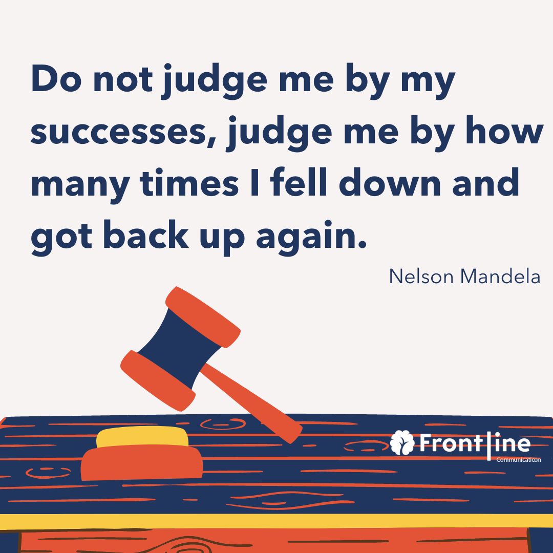 FLComs's tweet image. "Do not judge me by my successes, judge me by how many times I fell down and got back up again." 👩‍⚖️ 💙  #FrontlineCommunication #NelsonMandela