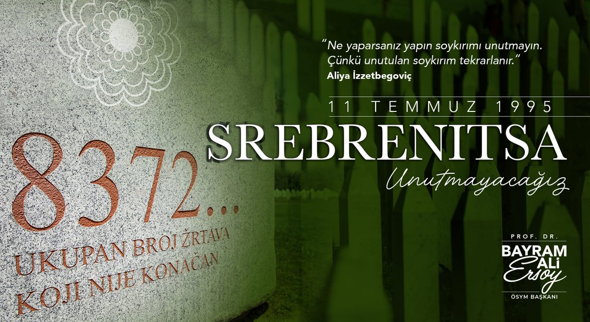 BayramAliErsoy's tweet photo. “Ne yaparsanız yapın soykırımı unutmayın. Çünkü unutulan soykırım tekrarlanır.”
Aliya İzzetbegoviç

Tarihin utanç tablosu #Srebrenitsa Soykırımı'nda katledilen kardeşlerimizi rahmetle yad ediyor, katliamın faillerini ve destekçilerini lanetliyorum. https://t.co/ibcKJ59AcU