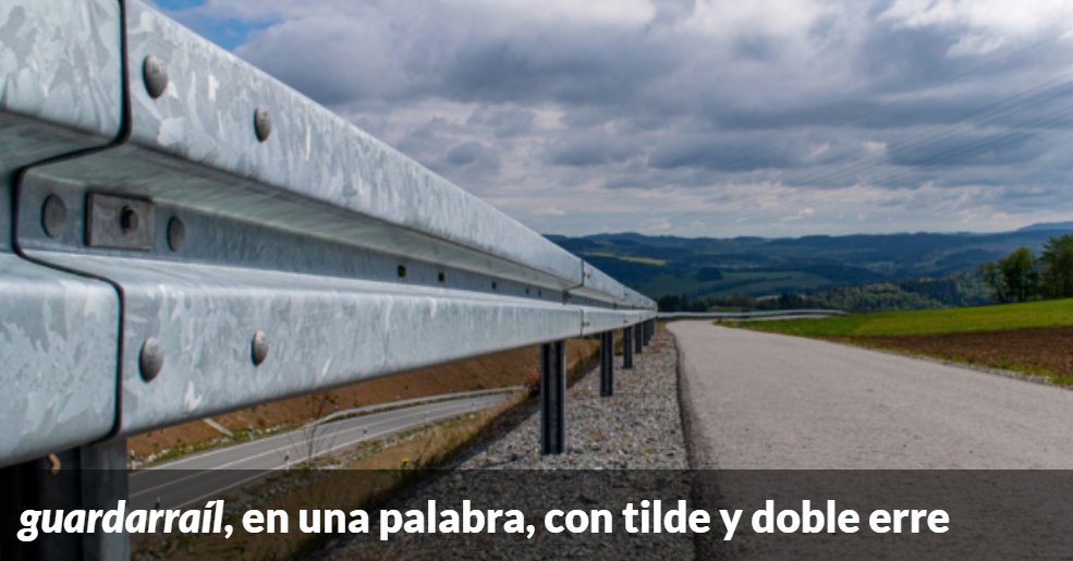 La voz «guardarraíl» se escribe en una sola palabra, con tilde en la «i» y con dos erres. #recoFundéu

fundeu.es/recomendacion/…
