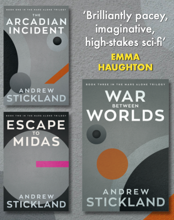 War Between Worlds is now available on preorder.

"Andrew Stickland’s thrilling Mars Alone space trilogy...offers a tantalisingly plausible vision of the kind of worlds our descendants may be building in three centuries’ time..."