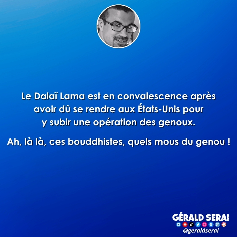 GeraldSerai's tweet photo. #bfn #breakingfakenews #humour #brèves #actualité #dalaïlama #Operation #genou #convalescence
Suivez-moi ! 😜 https://t.co/dCt0ClTO2N