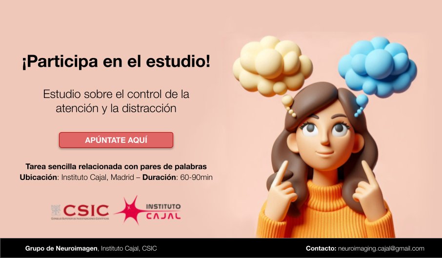 El Grupo de  Neuroimagen del <a href="/InstitutoCajal/">Instituto Cajal-Centro de Neurociencias Cajal-CSIC</a> realiza un estudio internacional sobre el control de la atención y la distracción.
 ¡Y necesitan  voluntarios!📢
El único requisito es que el castellano sea tu lengua materna.
Apúntate aquí:
drive.google.com/file/d/1grsg-v…