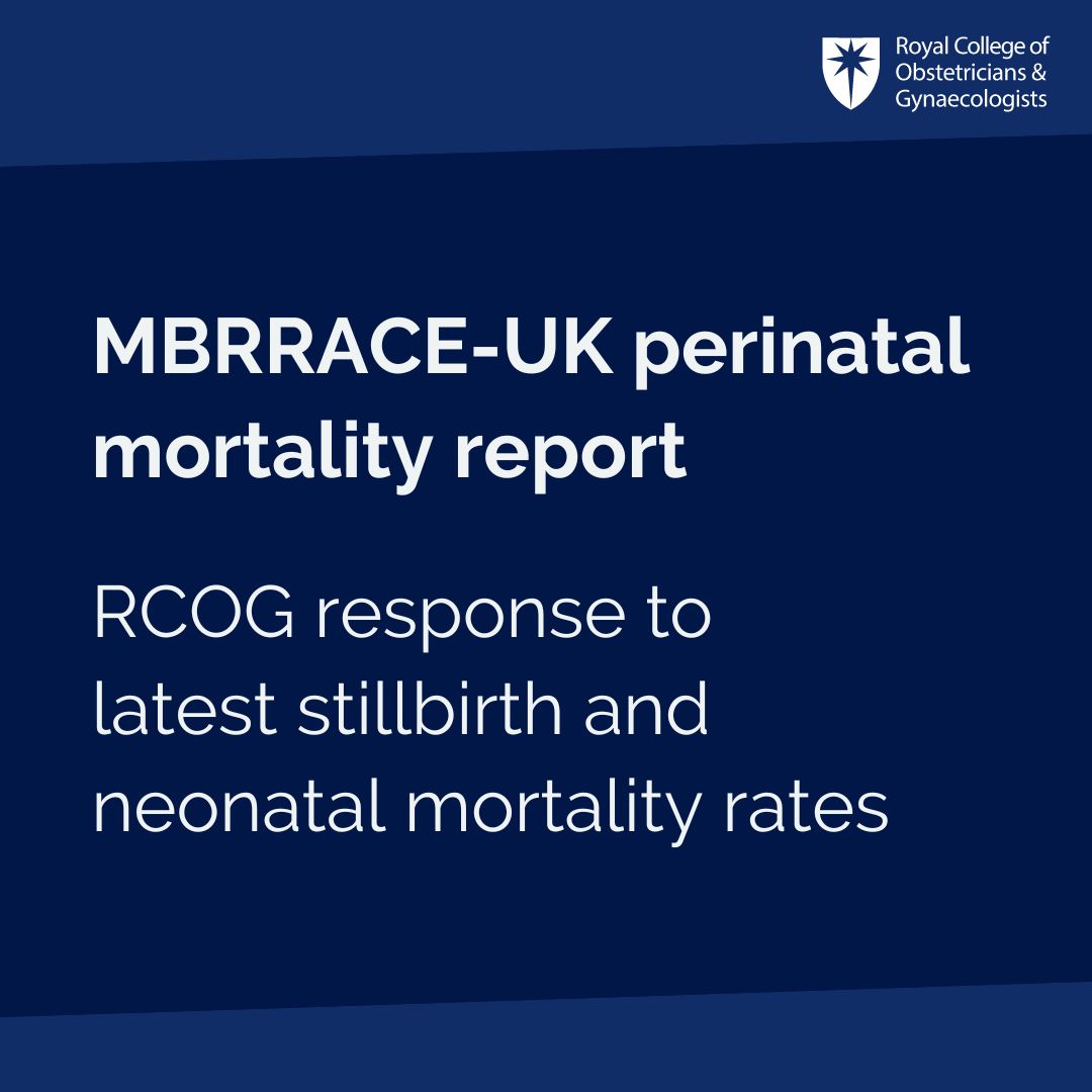 RoyalCollegeObsGyn (@rcobsgyn) on Twitter photo RCOG has responded to the latest MBRRACE-UK report on stillbirth and neonatal mortality rates from January to December 2022. Read more here: brnw.ch/21wLeAs RCOG has responded to the latest MBRRACE-UK report on stillbirth and neonatal mortality rates from January to December 2022. Read more here: brnw.ch/21wLeAs