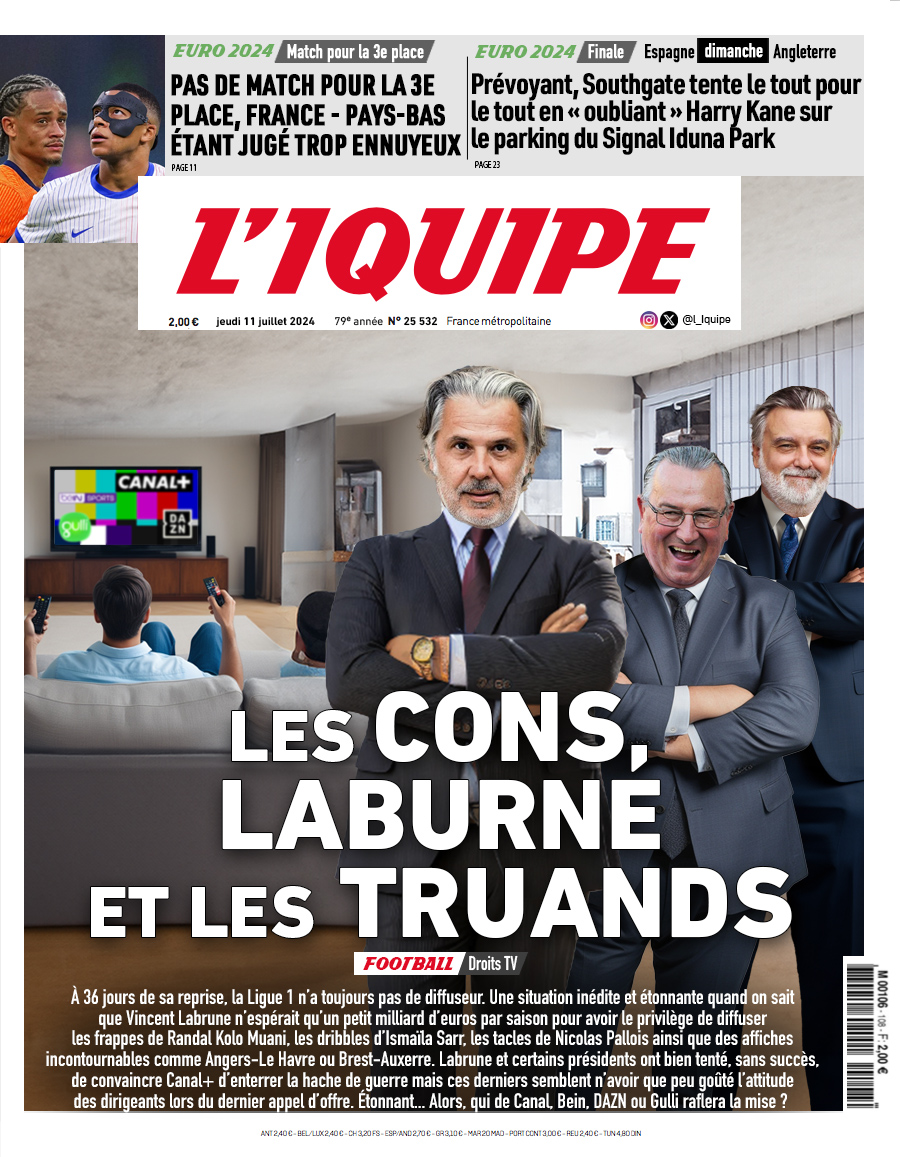 Voici la une du journal L'Iquipe du jeudi 11 juillet : 

- #DroitsTV : Impasse décisive
- #EURO2024 : Bientôt la fin de la purge
- #Angleterre : Kane toujours chat noir ?

#Labrune #Caillot #Nicollin #Ligue1 #McDonald #Canalplus #beINSPORTS #Deschamps #Mbappe #ESPANG