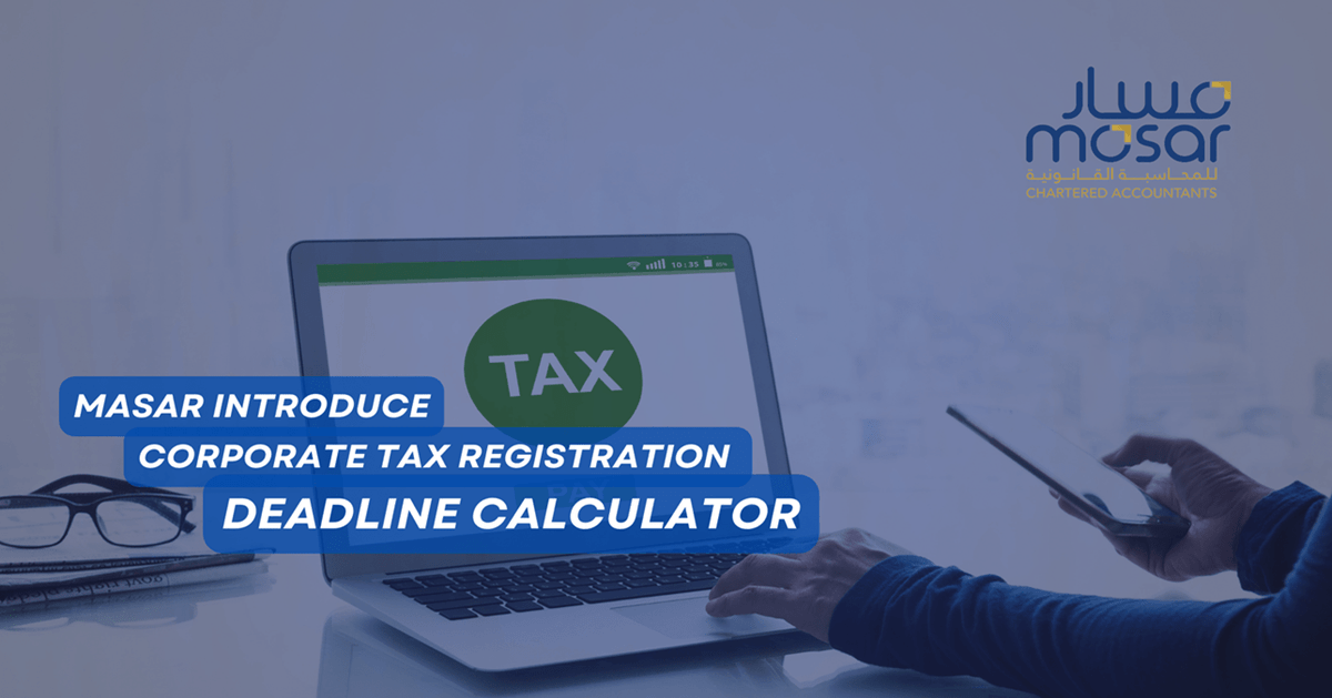 masarauditing's tweet photo. MASAR CHARTERED ACCOUNTANTS introduces an online Corporate Tax Registration Deadline Calculator.
https://t.co/TXpXnK0K61

#Corporatetax #uaenews #Dubai #taxnews #CTcalculator https://t.co/ljUZpRwmgX
