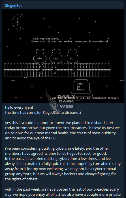 DailyDarkWeb's tweet photo. SiegedSec Disbanded
According to the threat actor’s message on their Telegram channel, the hacker group decided to disband their team and shared their reasons:
🧠 Mental health
😰 Stress
👮 FBI
https://t.co/QtTDn8QulB
#darkweb #cronos #Endgame https://t.co/MMRZhJ2vsz