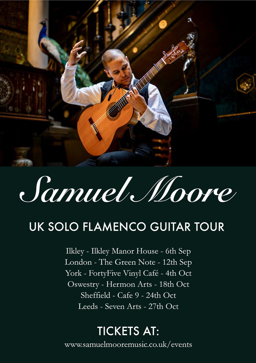 Samuel Moore (@smflamencomusic) on Twitter photo It is with great pleasure that I announce my 2024 UK solo flamenco guitar tour schedule.
<a href="/ManorHouseIlk/">Ilkley Manor House</a>
<a href="/GreenNote/">Green Note</a>
<a href="/fortyfiveuk/">FortyFive Vinyl Café • York</a>
@arts_hermon
<a href="/cafehash9/">Cafe#9</a>
<a href="/Seven_Arts/">Seven</a> (<a href="/FlamencoLeeds/">FlamencoLeeds</a>)
Book now via the link below:
samuelmooremusic.co.uk/events
Please share to help spread the word! It is with great pleasure that I announce my 2024 UK solo flamenco guitar tour schedule.
<a href="/ManorHouseIlk/">Ilkley Manor House</a>
<a href="/GreenNote/">Green Note</a>
<a href="/fortyfiveuk/">FortyFive Vinyl Café • York</a>
@arts_hermon
<a href="/cafehash9/">Cafe#9</a>
<a href="/Seven_Arts/">Seven</a> (<a href="/FlamencoLeeds/">FlamencoLeeds</a>)
Book now via the link below:
samuelmooremusic.co.uk/events
Please share to help spread the word!