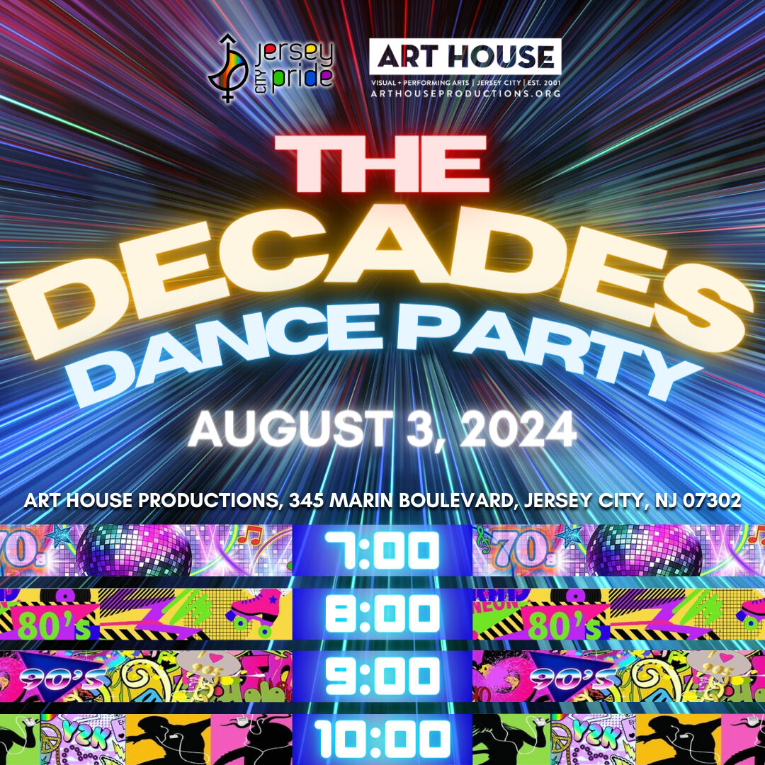 🎉 Get ready to groove through the decades at the Decades Party! 🕺💃

🗓 Date: August 3, 2024  
🕒 Time: 6:30 PM - 11:00 PM  
📍 Location: Art House Productions 345 Marin Blvd, Jersey City, NJ, United States

Join us for an unforgettable night celebrating the best hits from ever