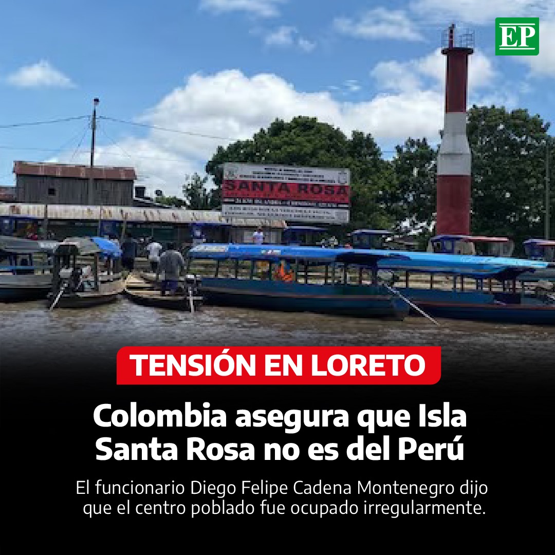 Diario_EP's tweet photo. #Perú | El director de Soberanía Territorial de la #Cancillería de Colombia, Diego Felipe Cadena Montenegro, aseguró que el centro poblado #IslaSantaRosa, ubicado en la región de #Loreto, no pertenece a Perú y que fue ocupado #irregularmente. https://t.co/Uv7xL53I5D