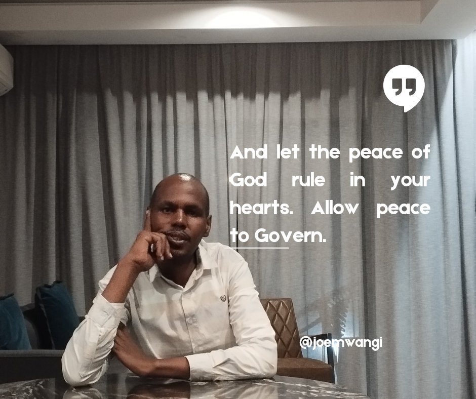 joemwangi's tweet photo. And let, thus allow Peace to govern your heart. #GodBless https://t.co/LR7soaKINf