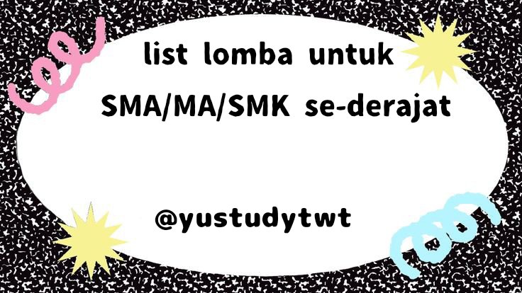 yustudytwt's tweet photo. 𐙚 list lomba untuk anak SMA/MA/SMK se-derajat 👩🏻‍🏫🧑🏻‍🏫

— a thread by @yustudytwt https://t.co/aE7vv5pyZH
