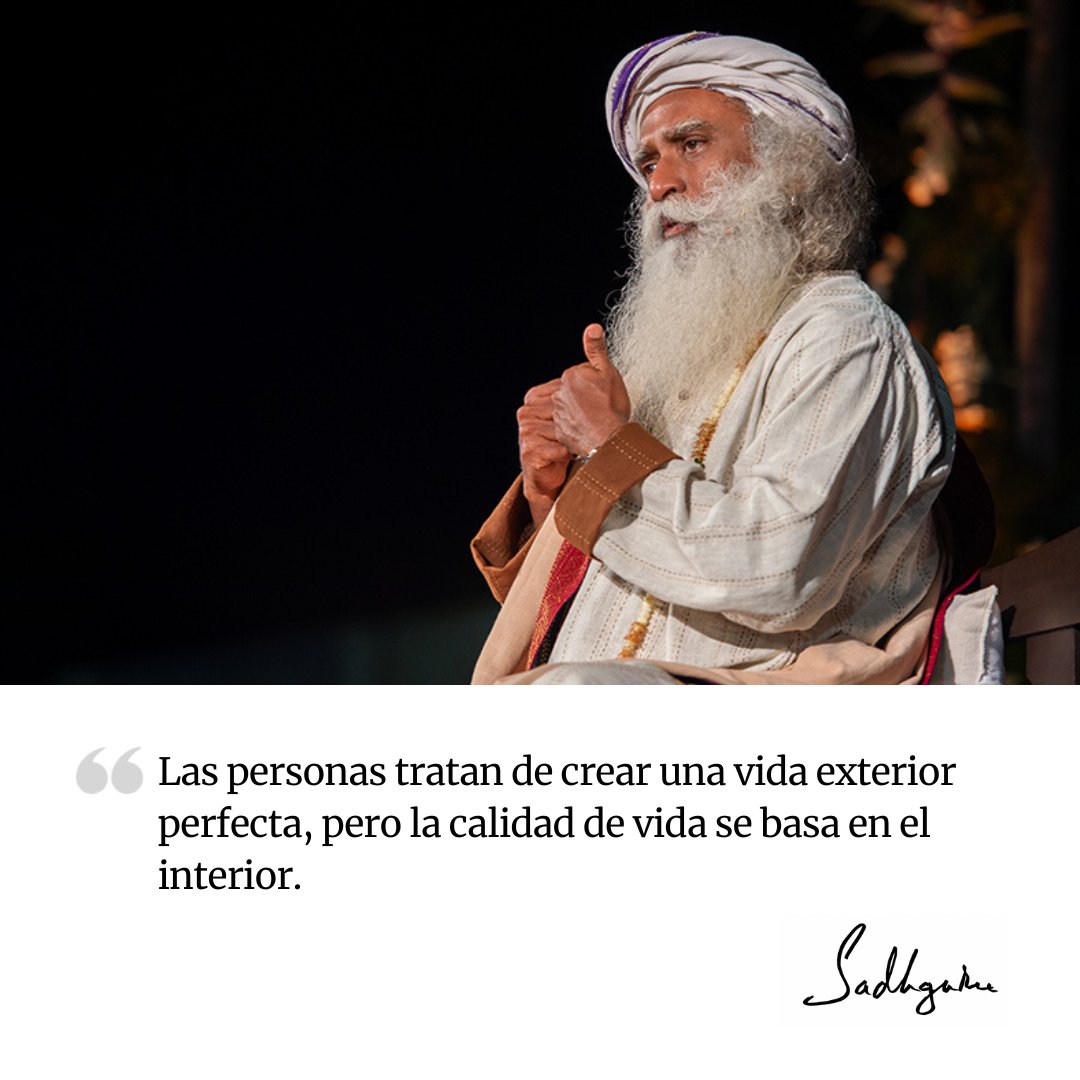 SJV_Espanol's tweet photo. «Las personas tratan de crear una vida exterior perfecta, pero la calidad de vida se basa en el interior».

- Sadhguru 

 #vida #viral #FrasesDeSadhguru #frases #perfección #vidainterna #vidaperfecta https://t.co/nLPrw2zFJB