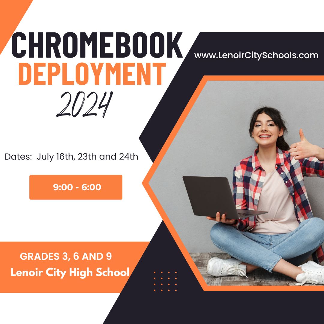 2024 - 2025 Chromebook Deployment Information
Dear Parents and Students,
Here’s what you need to know for this year’s Chromebook deployment:

lenoircityschools.com/index.php?page…