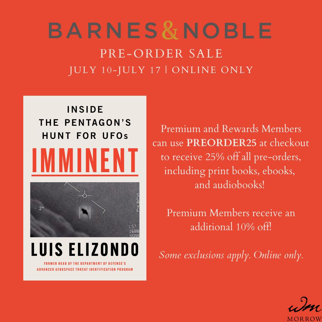 LueElizondo's tweet image. Hi folks, passing this along...now through 7/17, @BNbuzz Premium and Rewards members can get 25% off preorders of IMMINENT with code PREORDER25 at checkout:barnesandnoble.com/w/imminent-lui…