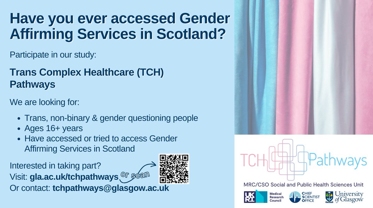 Have you ever accessed or tried to access Gender Affirming Services in Scotland?
Participate in the Trans Complex Healthcare Pathways study!
Now interviewing trans, non-binary &amp; gender questioning people, aged 16+
Visit gla.ac.uk/tchpathways or email tchpathways@glasgow.ac.uk