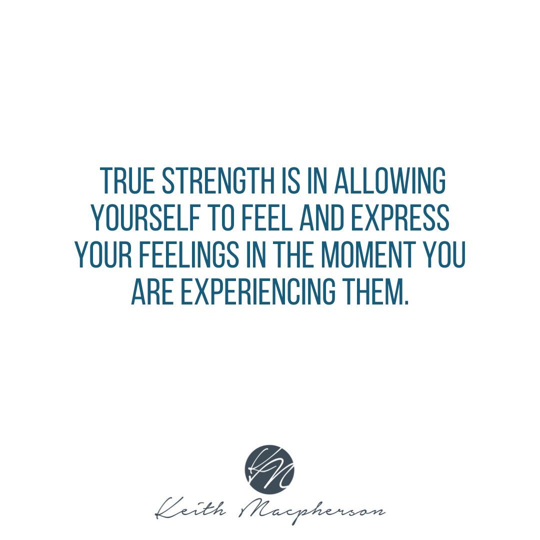 keithmmac's tweet image. True strength is in allowing yourself to feel and express your feelings in the moment you are experiencing them. #EmbraceYourFeelings #AuthenticExpression #FeelToHeal #EmotionalStrength