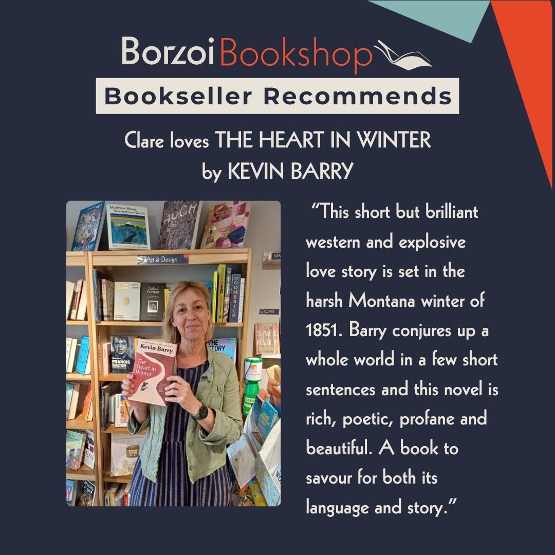 BorzoiBookshop's tweet photo. Clare loved The Heart in Winter by Kevin Barry-‘This short but brilliant western and explosive love story is set in the harsh Montana winter of 1851.  Barry conjures up a whole world in a few short sentences and this novel is rich, poetic, profane and beautiful.’ @canongatebooks https://t.co/Cr9lRz6isI