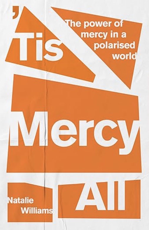Tis Mercy All, by Natalie Williams, gives a helpful insight into God's heart of mercy. With illustrations from  the Bible and personal stories this book will help every reader gain insights in how to demonstrate mercy in thought and action
bit.ly/3Y5J2EW
