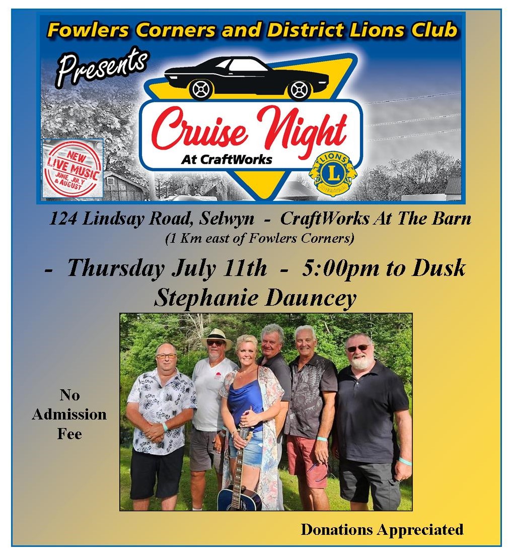 Cruise Night at <a href="/CraftworksATB/">CraftworksATB</a>  - July 11, 2024  Presented by  Fowlers Corners Lions Club. Come on down to our Cruise Night and check out the live music of Stephanie Dauncey, the hundreds of Cruise Beauties we get out, Great 50/50 draw and prizes for all!  Entry by donation only!