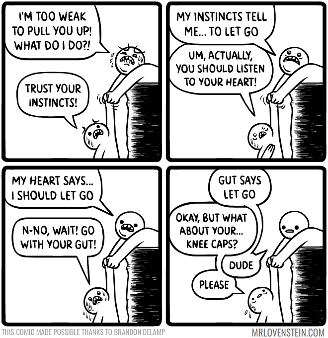 Trust your instincts! 