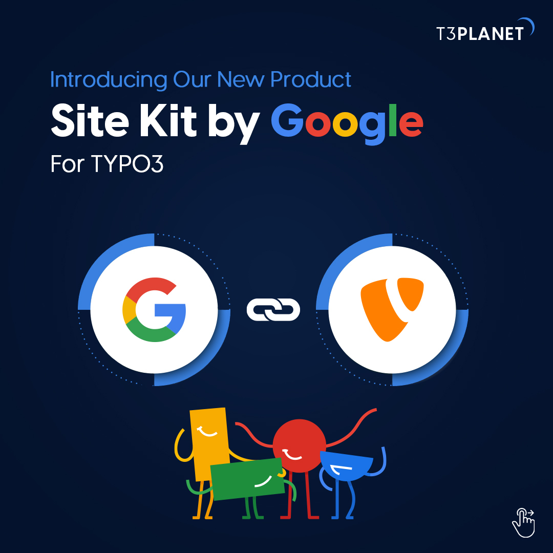 Introducing theOfficial Site Kit by Google for TYPO3!🚀

Now TYPO3 users can easily access metrics from Google Analytics, Search Console, Google Ads, AdSense, and PageSpeed Insights directly from the TYPO3 backend. 

Continue to Explore features here - t3planet.com/sitekit-by-goo…