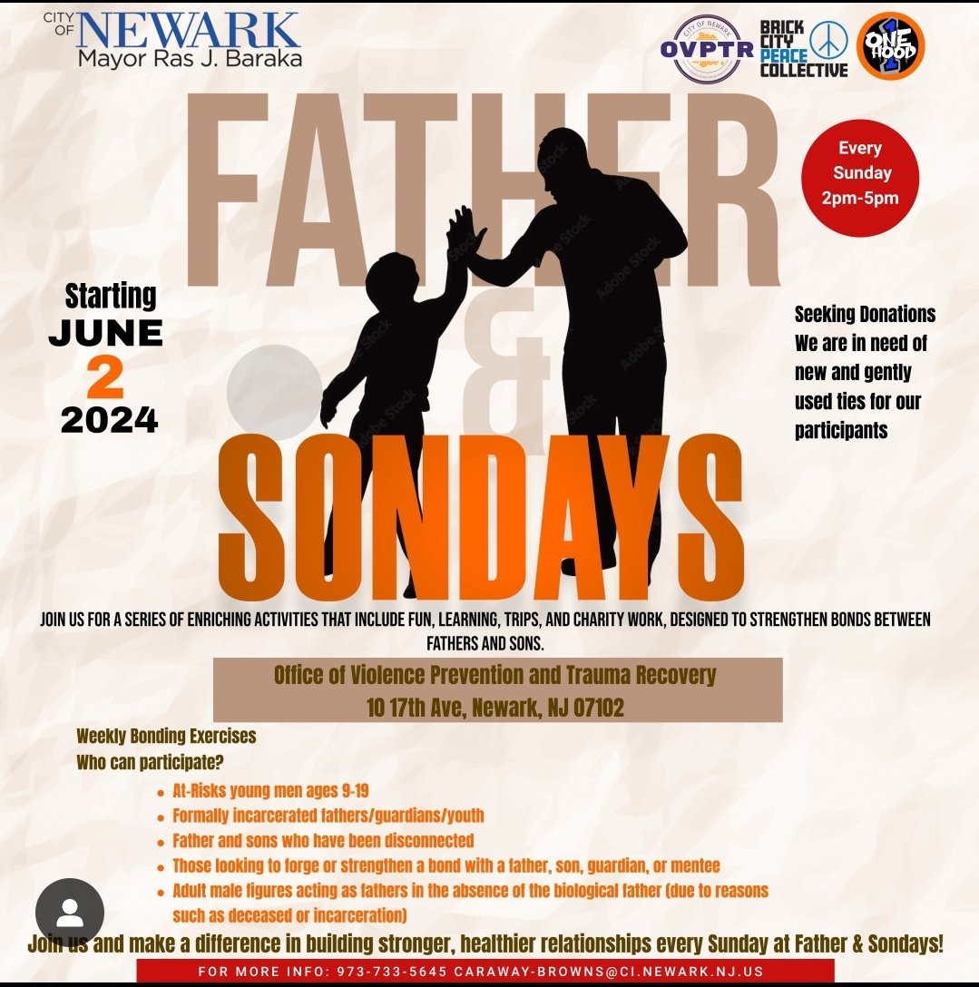 Join us for a series of enriching activities that include fun, learning, trips, and charity work designed to strengthen bonds between fathers and sons. 
EACH AND SUNDAY. 2pm-5pm

We meet every Sunday at the Office of Violence Prevention and Trauma Recovery. 10 17th Ave. Newark