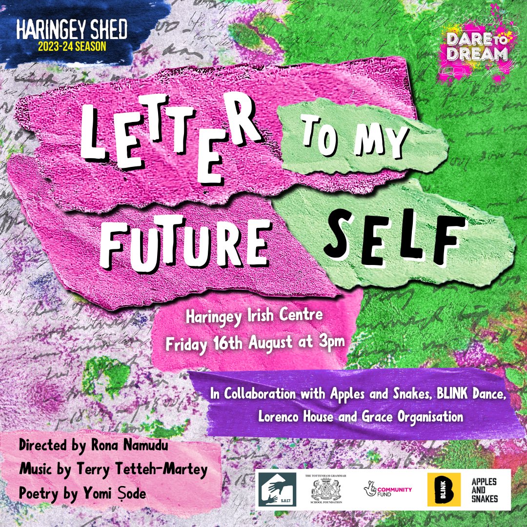 Youth Summer Theatre • Letter To My Future Self
 
Directed by Rona Namudu
Music by Terry Tetteh-Martey
Poetry by Yomi Sode
In collaboration with Apples and Snakes, BLINK Dance, Grace Organisation and Lorenco House

Performance on Friday 16th August