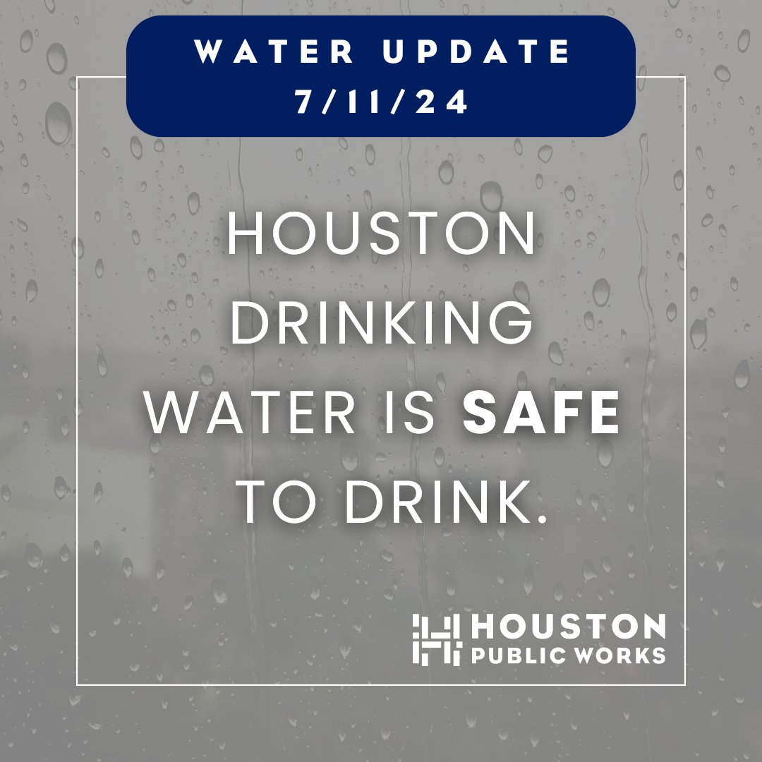 Water Update as of 7/11/24: City of Houston drinking water is safe to drink and within regulatory pressures. Please call 311 to report outages.