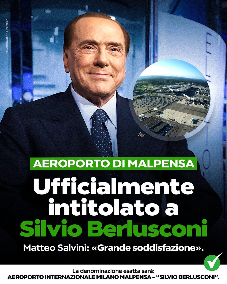 matteosalvinimi's tweet photo. ✅ L’aeroporto di Milano Malpensa è ufficialmente intitolato a Silvio Berlusconi. 
Grande soddisfazione per un grande italiano. https://t.co/C2QslajUrI