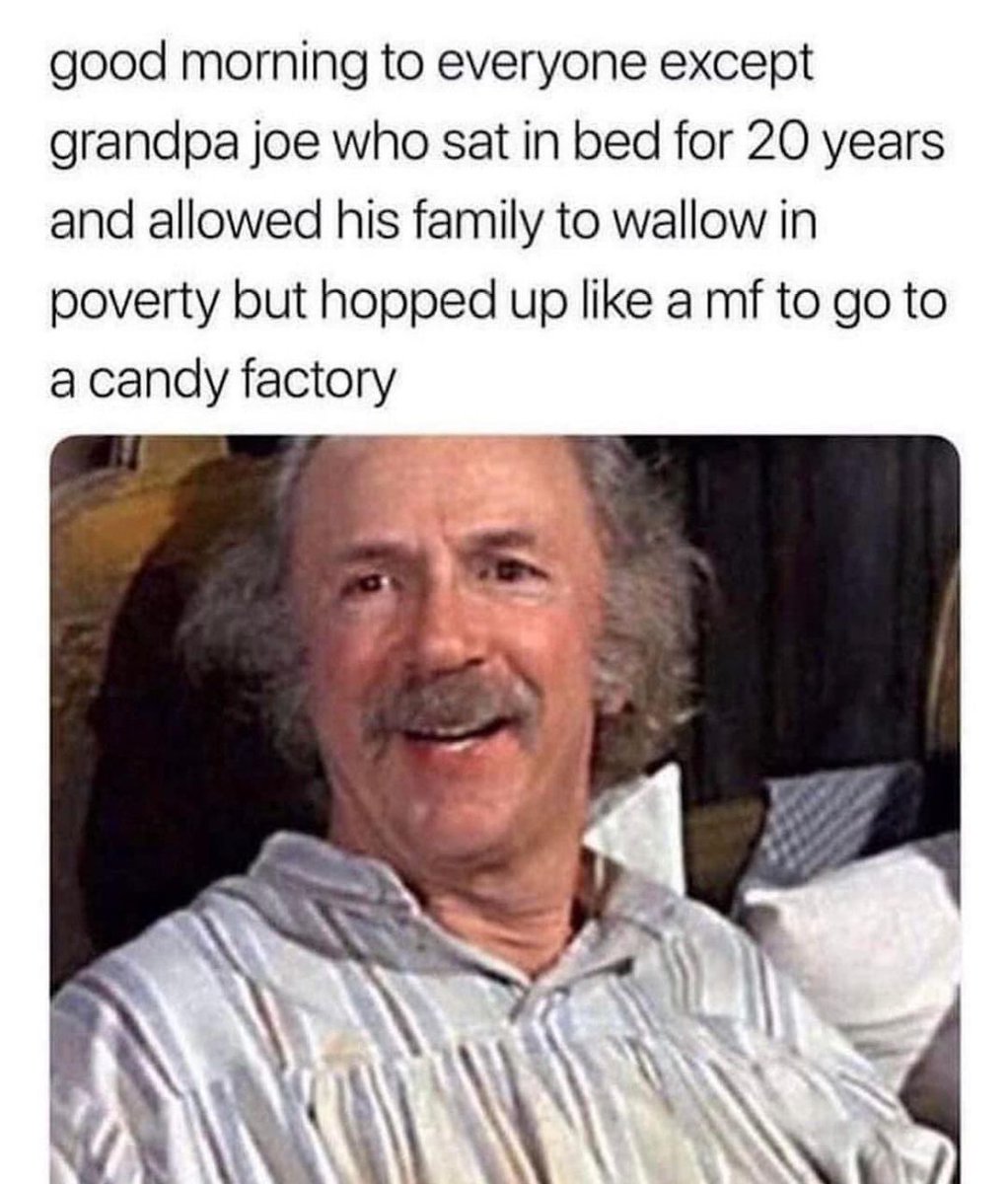 Lyca29's tweet photo. Grandpa Joe. The real villain of the movie. 'Bedridden' for 20 years. He lets his single parent daughter empty his chamber pot and buy his tobacco.
As soon as his grandson Charlie finds the golden ticket, that asshole hops out of his bed and dances like Fred Astaire. Bastard. https://t.co/gVTUPcixY5