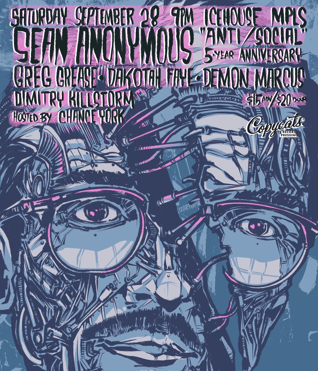 JUST ANNOUNCED:

My album “Anti/Social” is turning 5 this fall, and we’re throwing it a lil birthday party

9/28 at <a href="/icehousempls/">icehousempls</a> 

W/ Greg Grease, <a href="/pokawho/">Dakotah Faye</a>, Demon Marcus, and <a href="/dimitrykill/">Dimitry Killstorm</a> + I

Hosted by: <a href="/chance_york__/">Chance Connected</a> 
Sponsored by: <a href="/CopycatsMedia/">Copycats Media</a> 

TIX: icehouse.turntabletickets.com/shows/3810/?da…