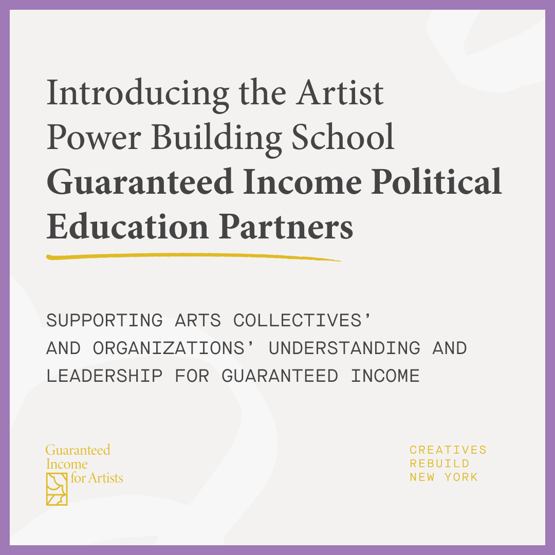 ArtsCRNY's tweet image. Congratulations to CRNY’s Guaranteed Income Political Education partners! These organizations will champion Guaranteed Income & build knowledge among their communities of artists.