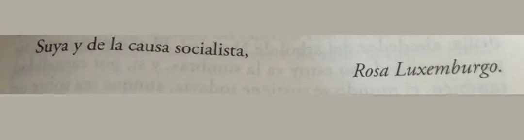 Suya y de la causa socialista

                                  Rosa Luxemburgo