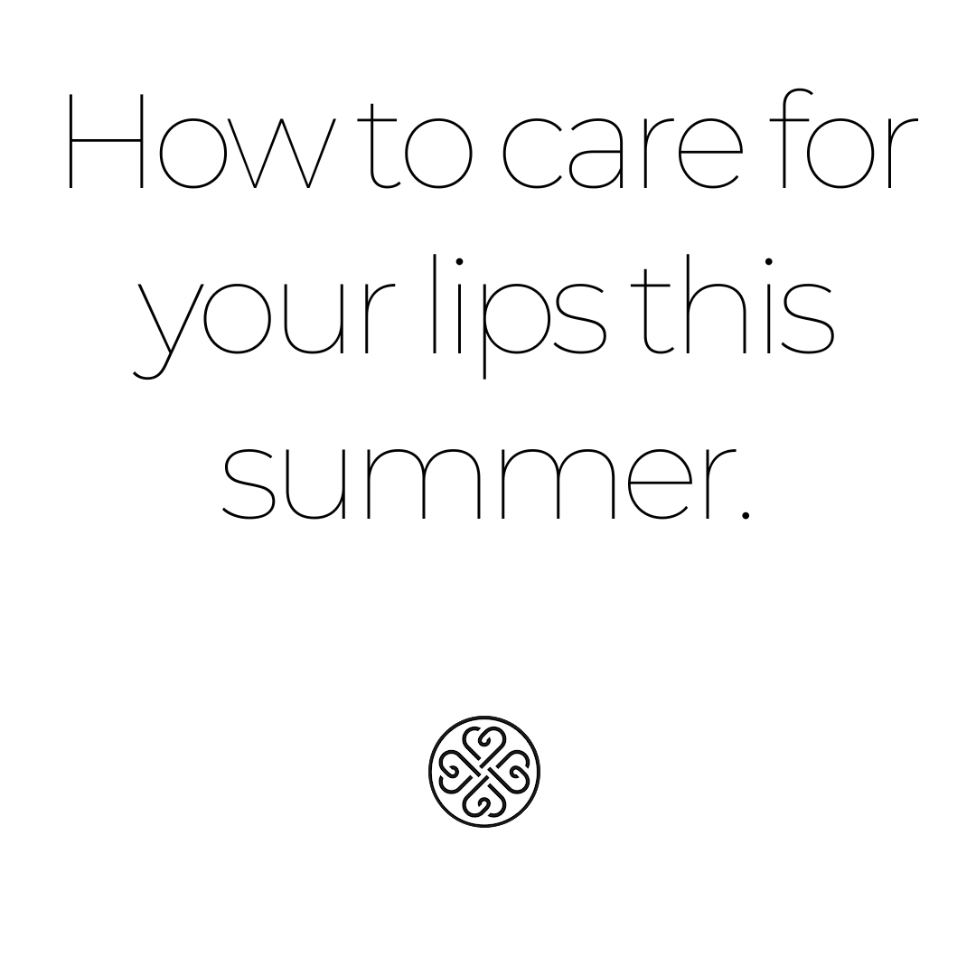 To care for your lips in the summer, follow these steps:

Use Lip Balm with #SPF
Avoid Licking Lips
Avoid Picking Lips
Professional Treatment
Stay Hydrated
Moisturize Regularly